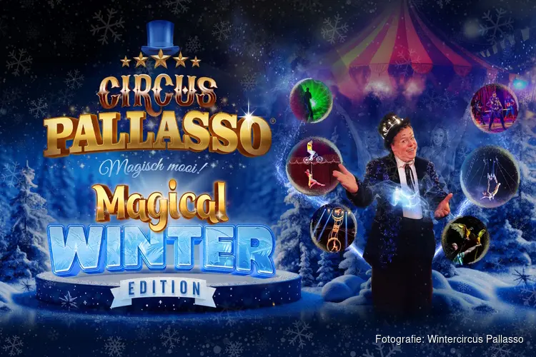 Laat u betoveren! Wintercircus Pallasso komt terug met een Magische Belevenis voor Jong en Oud.